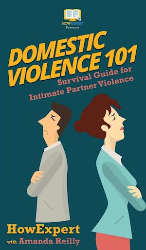 Domestic Violence 101: Survival Guide for Intimate Partner Violence