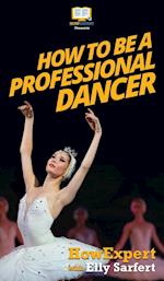 How To Be a Professional Dancer 