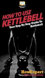 How To Use Kettlebell