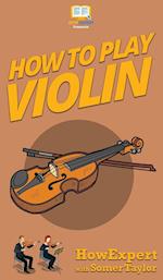 How To Play Violin 