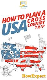 How to Plan a USA Cross Country Trip 
