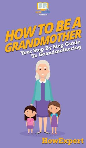 How To Be a Grandmother