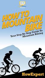 How To Mountain Bike