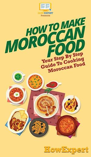 How To Make Moroccan Food