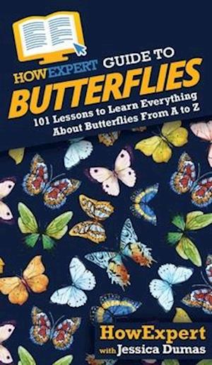 HowExpert Guide to Butterflies