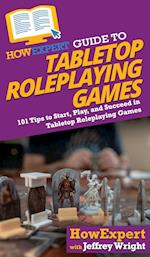 HowExpert Guide to Tabletop Roleplaying Games