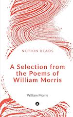 A Selection from the Poems of William Morris 