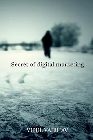 Secret of digital marketing