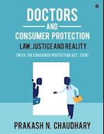 Doctors and Consumer Protection: Law, Justice and Reality: (With The Consumer Protection Act, 2019) 