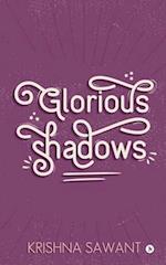 Glorious Shadows 