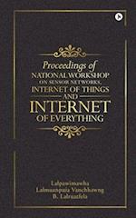 Proceedings of National Workshop on Sensor Networks, Internet of Things and Internet of Everything