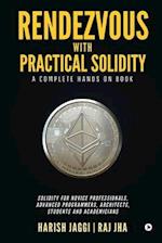 Rendezvous with Practical Solidity: A COMPLETE HANDS ON BOOK 