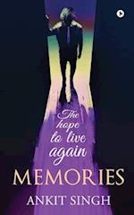 Memories: The hope to live again 