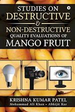 Studies on Destructive and Non-Destructive Quality Evaluations of Mango Fruit 