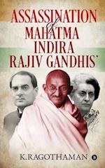 Assassination of Mahatma - Indira - Rajiv Gandhis' 