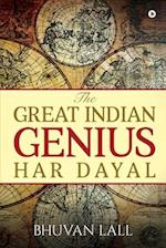 The Great Indian Genius Har Dayal 