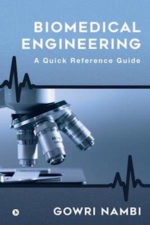 Biomedical Engineering: A Quick Reference Guide