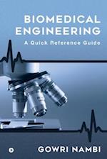 Biomedical Engineering: A Quick Reference Guide 