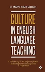 Culture in English Language Teaching: A Case Study of the English Syllabus at the Higher Secondary Level in Meghalaya 