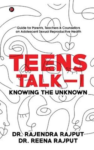 Teens Talk - I: Knowing the Unknown