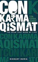 Con. Karma. Qismat.: The Scam That Made My Life 