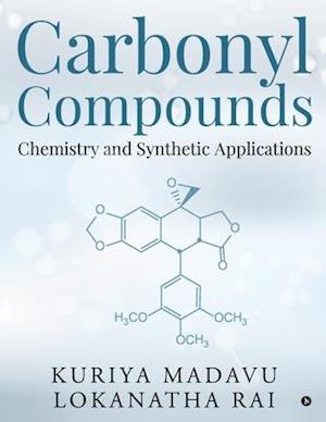 Carbonyl Compounds - Chemistry and Synthetic Applications