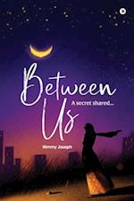 Between Us: A secret shared... 