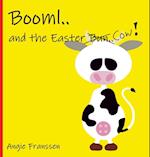 Booml.. and the Easter Cow! 