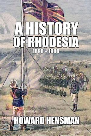 A History of Rhodesia 1890-1900