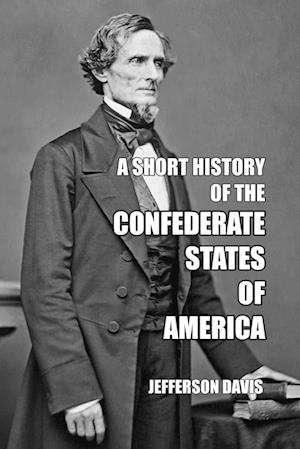 A Short History of the Confederate States of America