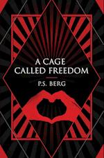 A Cage Called Freedom