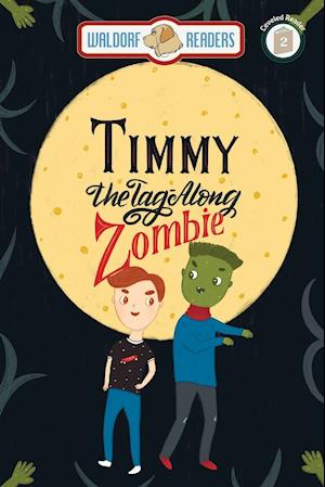 Timmy the Tag-Along Zombie