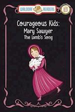 Mary Sawyer: The Lamb's Song "The Courageous Kids Series" 