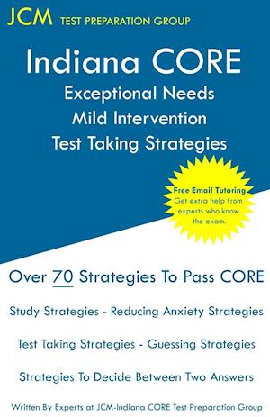 Indiana CORE Exceptional Needs Mild Intervention - Test Taking Strategies