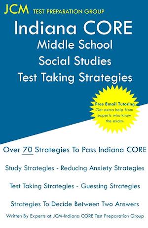 Indiana CORE Middle School Social Studies - Test Taking Strategies