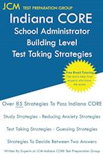 Indiana CORE School Administrator Building Level - Test Taking Strategies