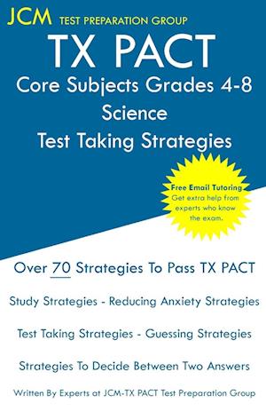 TX PACT Core Subjects Grades 4-8 Science - Test Taking Strategies