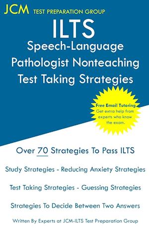 ILTS Speech-Language Pathologist Nonteaching - Test Taking Strategies