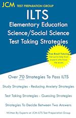 ILTS Elementary Education Science/Social Science - Test Taking Strategies