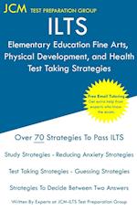 ILTS Elementary Education Fine Arts, Physical Development, and Health - Test Taking Strategies