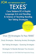 TEXES Core Subjects EC-6 English Language Arts and Reading & Science of Teaching Reading - Test Taking Strategies