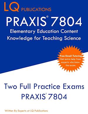 PRAXIS 7804 Elementary Education Content Knowledge for Teaching Science