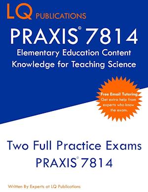 PRAXIS 7814 Elementary Education Content Knowledge for Teaching Science