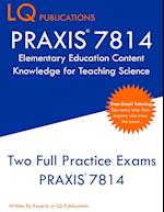 PRAXIS 7814 Elementary Education Content Knowledge for Teaching Science