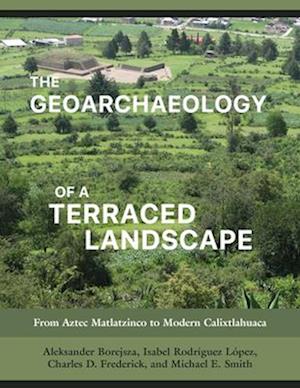 The Geoarchaeology of a Terraced Landscape
