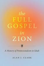 The Full Gospel in Zion