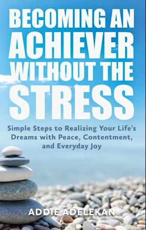 Becoming an Achiever Without the Stress