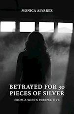 Betrayed for 30 Pieces of Silver: From a Wife's Perspective 