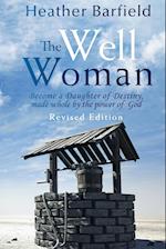 The Well Woman: Become a Daughter of Destiny, made whole by the power of God 