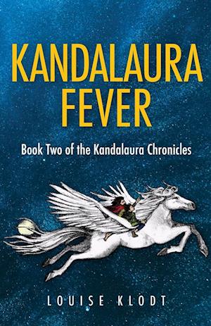 Kandalaura Fever: Book Two of the Kandalaura Chronicles